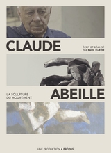 Affiche du filmCLAUDE ABEILLE, LA SCULPTURE DU MOUVEMENT