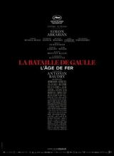 Affiche du film LA BATAILLE DE GAULLE : L'ÂGE DE FER