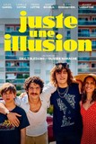 Affiche du filmJUSTE UNE ILLUSION